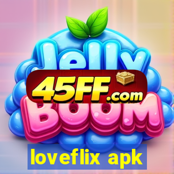 loveflix apk